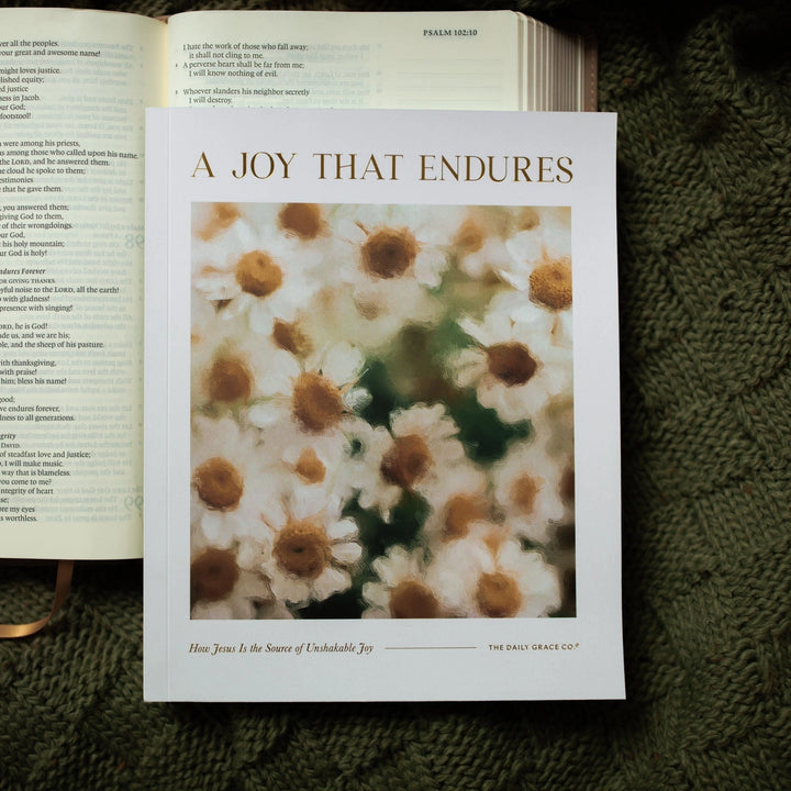 A Joy That Endures Devotional | How Jesus Is the Source of Unshakable Joy